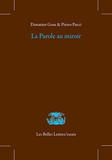 La parole au miroir : dans la poésie grecque archaïque et classique