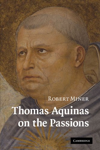 Thomas Aquinas on the Passions: A Study of Summa Theologiae, Ia2ae 22-48: A Study of Summa Theologiae, 1a2ae 22 48