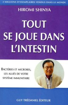 Tout se joue dans l'intestin : bactéries et microbes, les alliés de votre système immunitaire