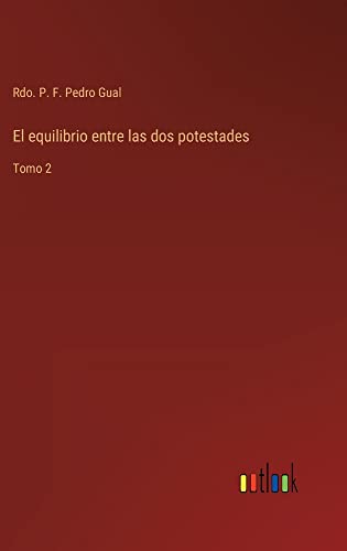 El equilibrio entre las dos potestades: Tomo 2