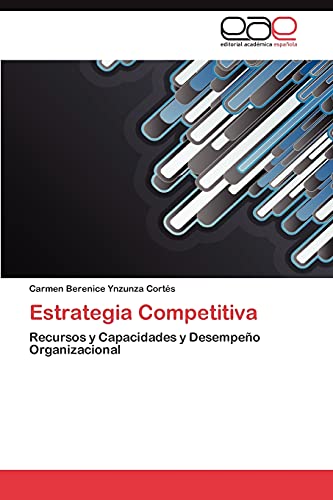 Estrategia Competitiva: Recursos y Capacidades y Desempeño Organizacional