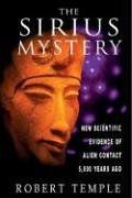 The Sirius Mystery: New Scientific Evidence of Alien Contact 5,000 Years Ago: New Scientific Evidence for Alien Contact 5, 000 Years Ago