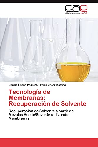 Tecnología de Membranas: Recuperación de Solvente: Recuperación de Solvente a partir de Mezclas Aceite/Sovente utilizando Membranas