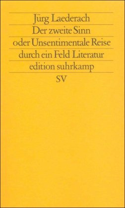 Der zweite Sinn oder Unsentimentale Reise durch ein Feld Literatur: (edition suhrkamp)