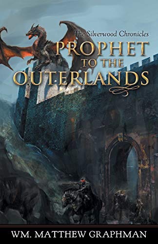 Prophet to the Outerlands (The Silverwood Chronicles, Band 3)
