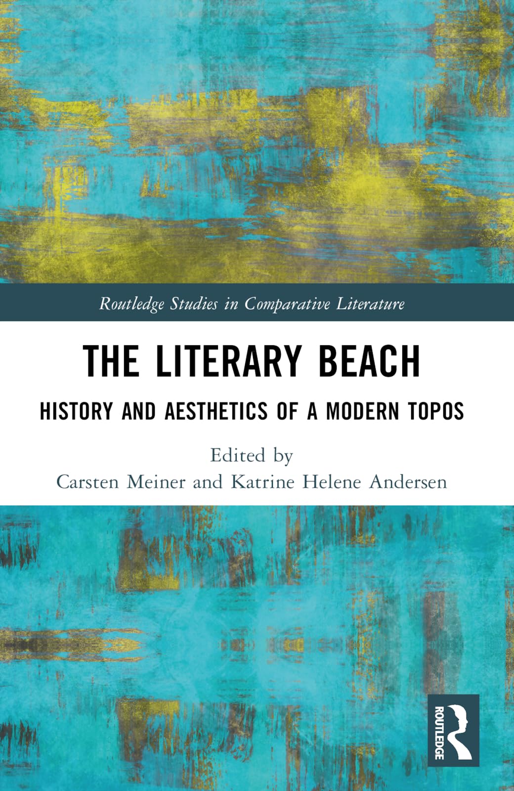 The Literary Beach: History and Aesthetics of a Modern Topos (Routledge Studies in Comparative Literature)