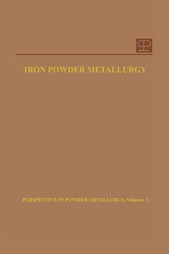 Iron Powder Metallurgy (Perspectives in Powder Metallurgy)