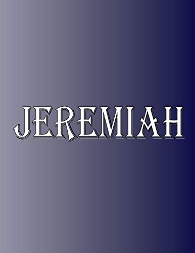 Jeremiah: 100 Pages 8.5 X 11 Personalized Name on Notebook College Ruled Line Paper