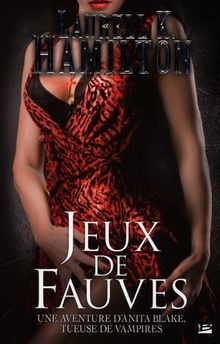 Une aventure d'Anita Blake, tueuse de vampires. Vol. 17. Jeux de fauves