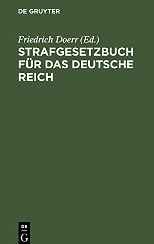 Strafgesetzbuch für das Deutsche Reich: Nebst Einführungsgesetz und ergänzenden Gesetzen. Textausgabe mit kurzen Anmerkungen und Sachregister