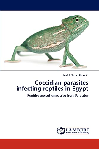 Coccidian parasites infecting reptiles in Egypt: Reptiles are suffering also from Parasites