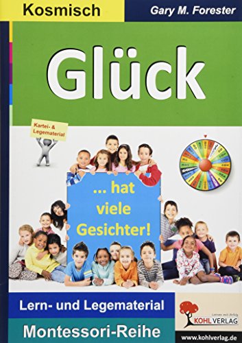 Glück: ... hat viele Gesichter! (Montessori-Reihe)
