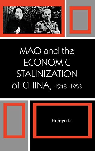 Mao and the Economic Stalinization of China, 1948-1953 (Harvard Cold War Studies Book)