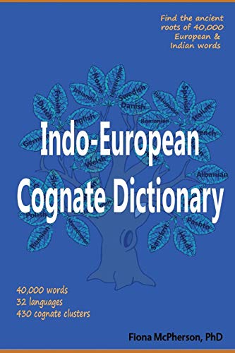 Fiona McPherson PhD Indo-European Cognate Dictionary