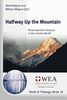 Halfway Up the Mountain: Restoring God's Purpose in This Chaotic World (World of Theology)