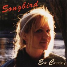 Songbird von Cassidy,Eva | CD | Zustand akzeptabel