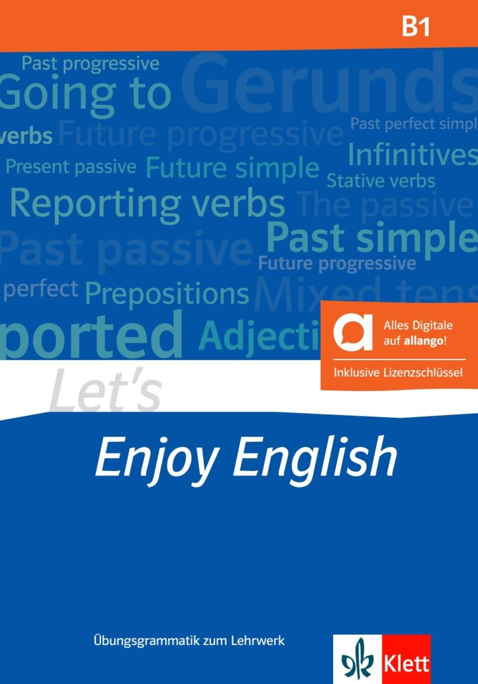 Let’s Enjoy English B1 - Hybride Ausgabe allango: Englisch für Erwachsene. Übungsgrammatik zum Lehrwerk (Let's Enjoy English: A step-by-step course for adult learners)