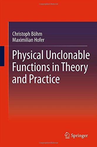 Physical Unclonable Functions in Theory and Practice