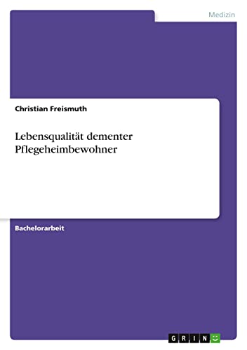 Lebensqualität dementer Pflegeheimbewohner