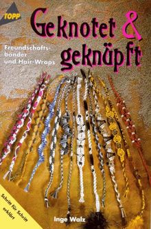 Geknotet und geknüpft. Freundschaftsbänder und Hair- Wraps.