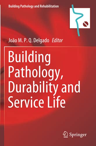 Building Pathology, Durability and Service Life (Building Pathology and Rehabilitation, Band 12)