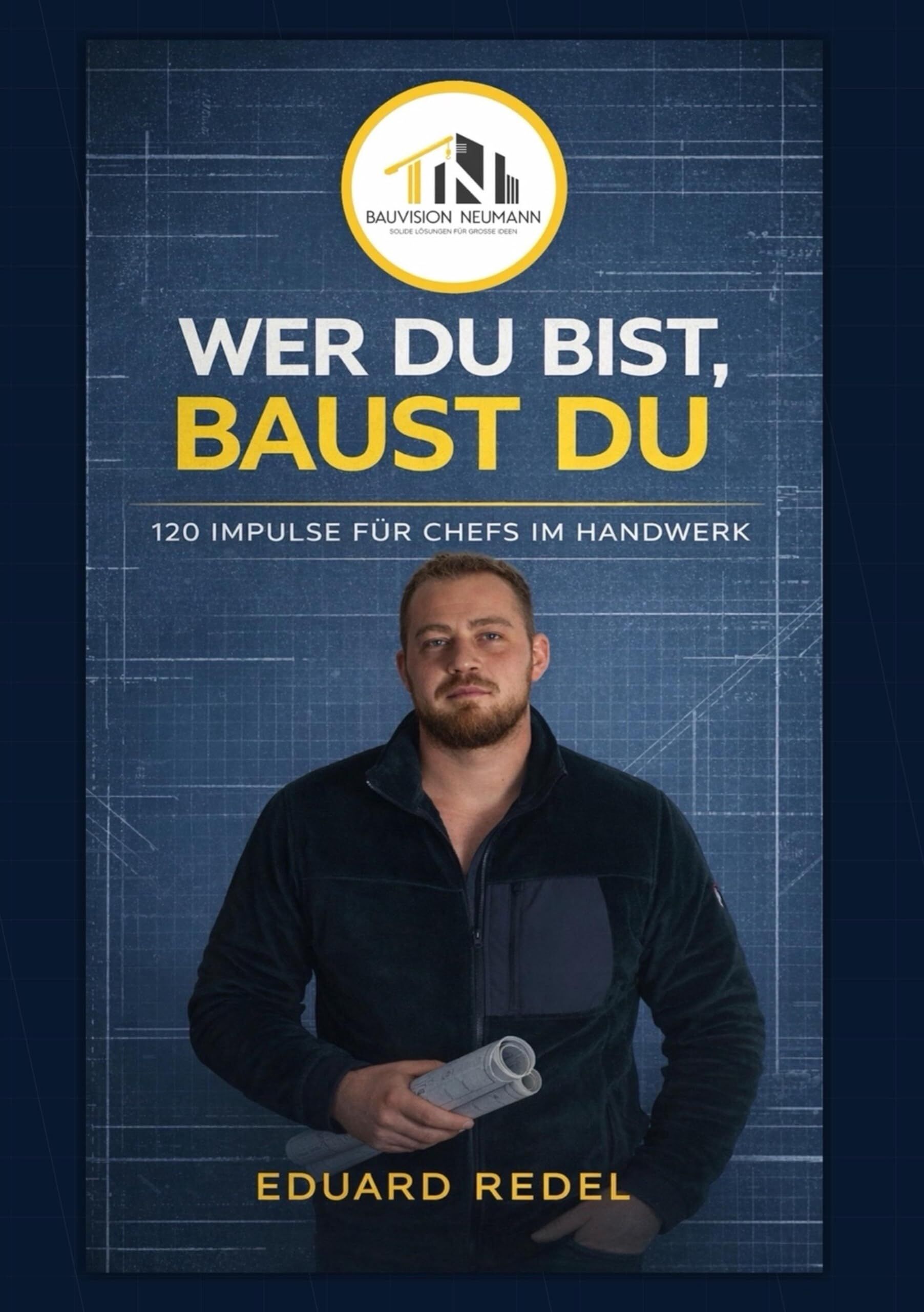 WER DU BIST, BAUST DU.