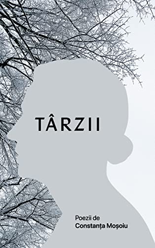 Târzii: Poezii de Constan¿a Mo¿oiu