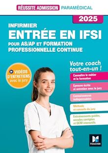 Infirmier, entrée en IFSI : pour AS-AP et formation professionnelle continue, votre coach tout-en-un ! : 2025
