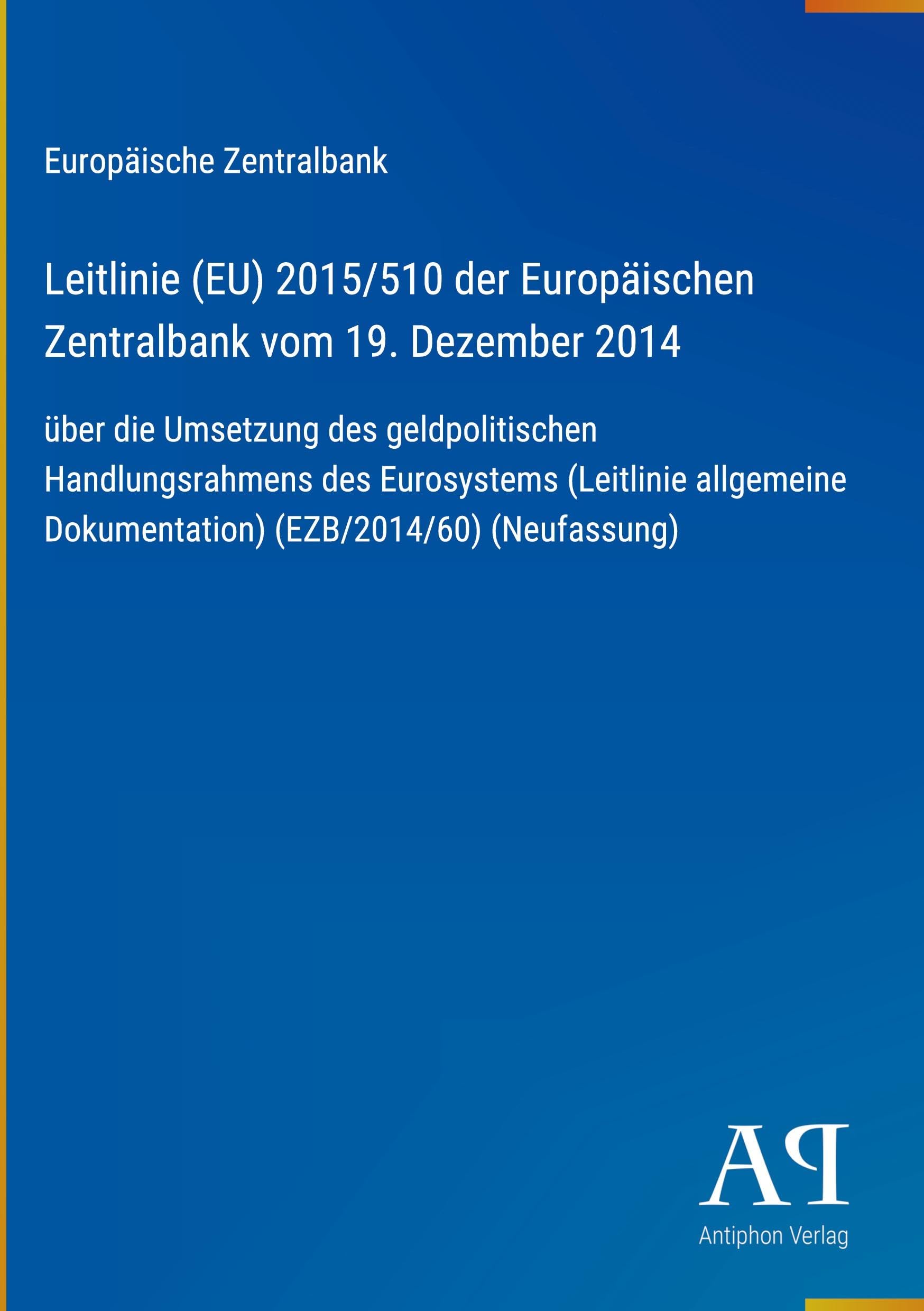 Leitlinie (EU) 2015/510 der Europäischen Zentralbank vom 19. Dezember 2014