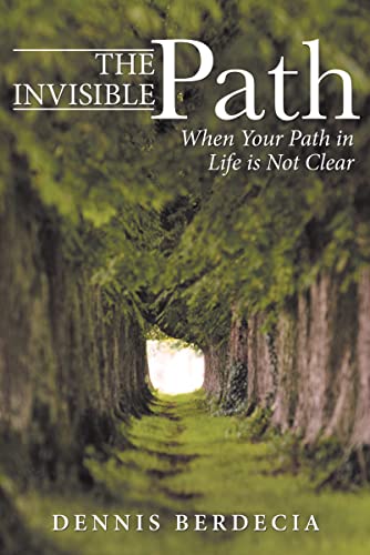 The Invisible Path: When Your Path in Life is Not Clear
