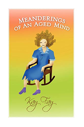 Meanderings of An Aged Mind