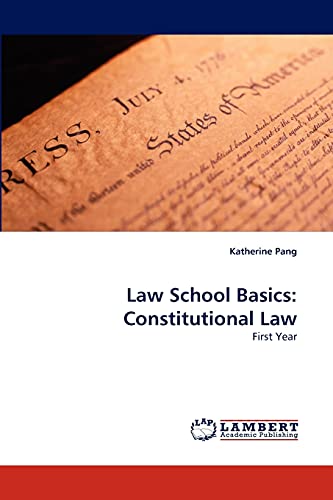 Law School Basics: Constitutional Law: First Year