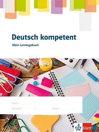 Deutsch kompetent. Mein Lerntagebuch: Klasse 5-10