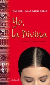 Yo, la Divina : una novela en primeros capítulos (OTROS LIB. EN EXISTENCIAS S.BARRAL)