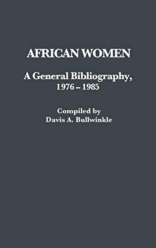 African Women: A General Bibliography, 1976-1985 (African Special Bibliographic Series)