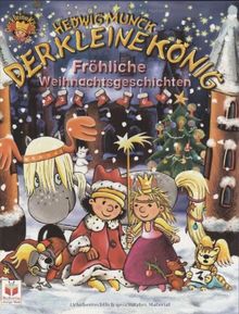 Der kleine König. Fröhliche Weihnachtsgeschichten.