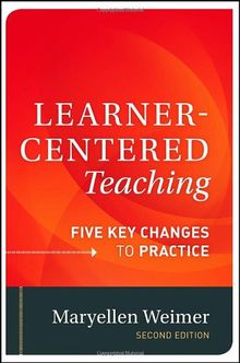 Learner-Centered Teaching: Five Key Changes to Practice