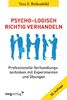 Psycho-Logisch richtig verhandeln: Professionelle Verhandlungstechniken mit Experimenten und Übungen