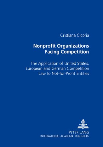 Nonprofit Organizations Facing Competition: The Application of United States, European and German Competition Law to Not-for-Profit Entities