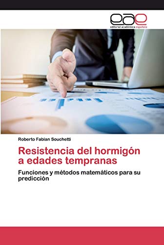 Resistencia del hormigón a edades tempranas: Funciones y métodos matemáticos para su predicción