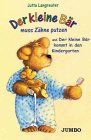 Der kleine Bär muss Zähne putzen. Cassette: Und Der Kleine Bär kommt in den Kindergarten. Nach den gleichnamigen Büchern aus der ars Edition