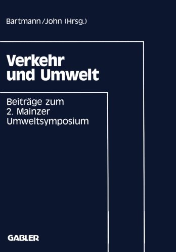 Verkehr und Umwelt: Beiträge zum 2. Mainzer Umweltsymposium 1991