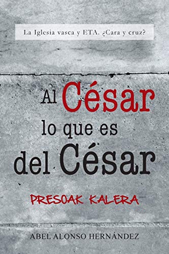 Al César lo que es del César: La Iglesia vasca y ETA. ¿Cara y cruz?