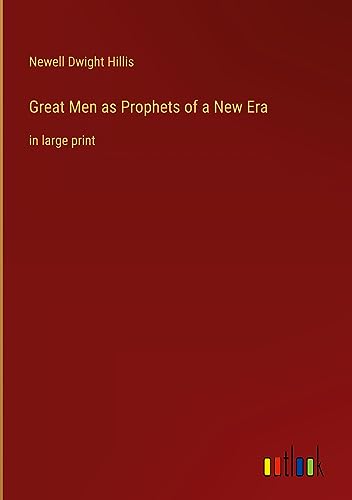 Great Men as Prophets of a New Era: in large print