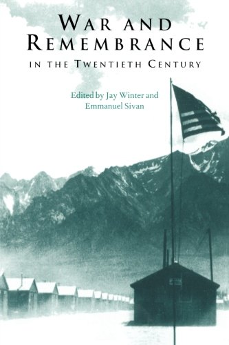 War and Remembrance in the 20C (Studies in the Social and Cultural History of Modern Warfare, Band 5)