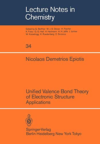 Unified Valence Bond Theory of Electronic Structure: Applications (Lecture Notes in Chemistry, 34, Band 34)