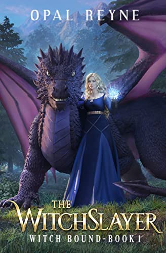 Opal Reyne The WitchSlayer, Witch Bound, Book One, Witch Bound, Book 1