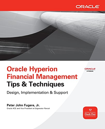 Oracle Hyperion Financial Management Tips and Techniques: Design, Implementation & Support (Oracle (McGraw-Hill))