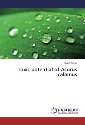 Toxic potential of Acorus calamus