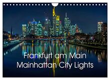 Frankfurt am Main - Mainhattan City Lights (Wandkalender 2023 DIN A4 quer), Calvendo Monatskalender